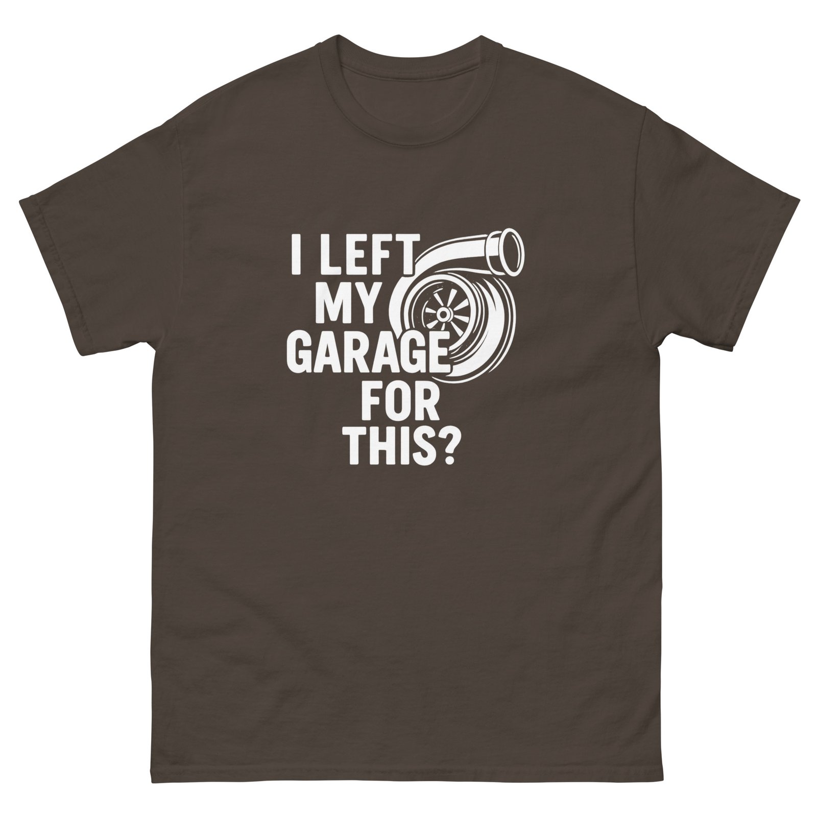 I left my garage for this? Unisex classic tee - Image 9
